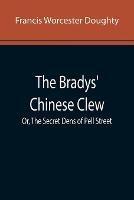 The Bradys' Chinese Clew; Or, The Secret Dens of Pell Street