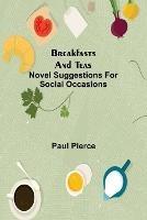 Breakfasts and Teas: Novel Suggestions for Social Occasions