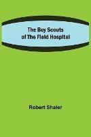 The Boy Scouts of the Field Hospital