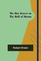 The Boy Scouts on the Roll of Honor