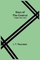 Boys of the Central: A High-School Story