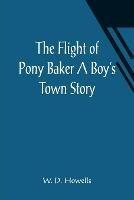 The Flight of Pony Baker A Boy's Town Story