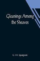 Gleanings among the Sheaves