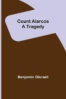 Count Alarcos; A Tragedy
