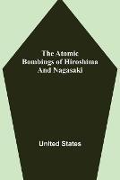 The Atomic Bombings of Hiroshima and Nagasaki