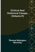 Critical and Historical Essays, (Volume II)