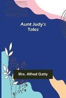 Aunt Judy's Tales