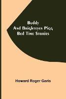 Buddy and Brighteyes Pigg: Bed Time Stories