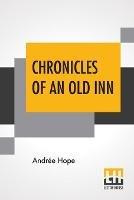 Chronicles Of An Old Inn: Or, A Few Words About Gray's Inn