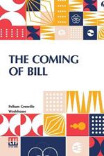 The Coming Of Bill