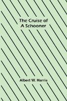 The Cruise of a Schooner