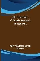 The Fortunes of Perkin Warbeck: a romance