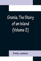 Grania, The Story of an Island (Volume 2)