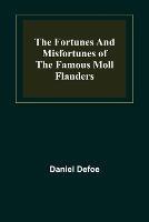 The Fortunes and Misfortunes of the Famous Moll Flanders