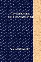 The Foundations (An Extravagant Play)