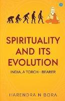 Spirituality and its Evolution: India, A Torch Bearer