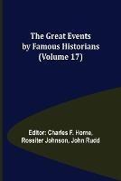 The Great Events by Famous Historians (Volume 17)