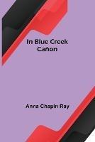 In Blue Creek Canon