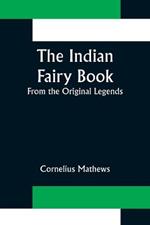 The Indian Fairy Book; From the Original Legends
