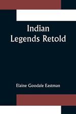 Indian Legends Retold