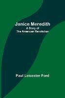 Janice Meredith: A Story of the American Revolution