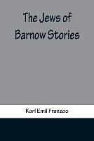 The Jews of Barnow: Stories