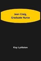 Jean Craig, Graduate Nurse