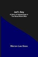 Jed's Boy: A Story of Adventures in the Great World War