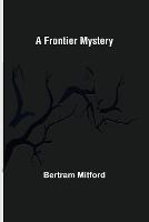 A Frontier Mystery