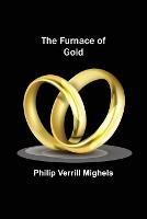 The Furnace of Gold