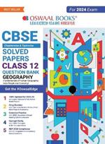 Oswaal CBSE Chapterwise Solved Papers 2023-2014 Geography Class 12th (2024 Exam)