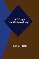 A Gringo in Manana-Land