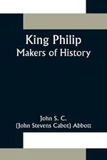 King Philip;Makers of History