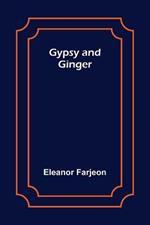 Gypsy and Ginger