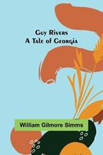 Guy Rivers: A Tale of Georgia