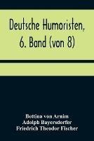 Deutsche Humoristen, 6. Band (von 8); Humoristische Erzahlungen