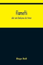 Flametti: oder vom Dandysmus der Armen