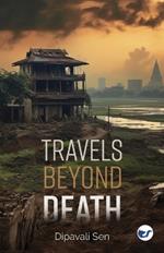 Travels Beyond Death