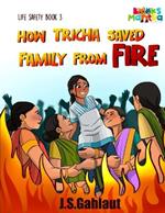 How Tricha Saved Family From Fire