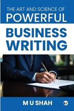 The Art and Science of Powerful Business Writing