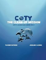 Coty's Adventures: The Clean Up Mission Vol. 2