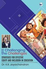 Challenging the Challenges: Strategies for effective equity and inclusion in education