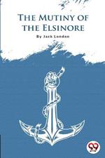 The Mutiny Of The Elsinore