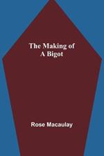 The making of a bigot