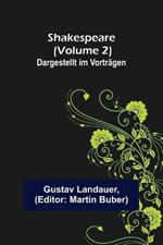 Shakespeare (Volume 2); Dargestellt im Vortragen