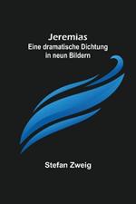 Jeremias: Eine dramatische Dichtung in neun Bildern