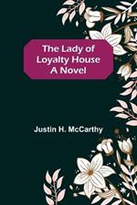 The Lady of Loyalty House