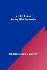 In The Levant; Twenty Fifth Impression