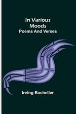 In Various Moods; Poems and Verses