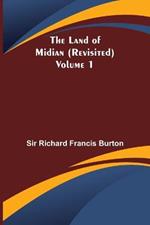 The Land of Midian (Revisited) - Volume 1